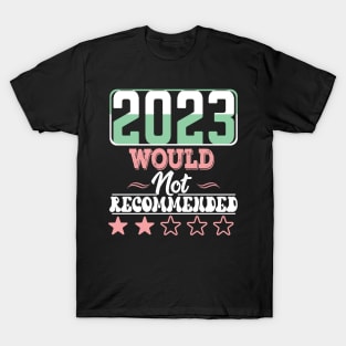 2023 Would not recommended T-Shirt